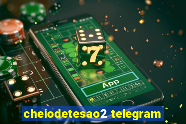 cheiodetesao2 telegram